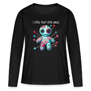 I still play with dolls. Voodoo Doll Puppen frech - Frauen Premium Bio Langarmshirt - Schwarz - Vorne - Julia (174cm)