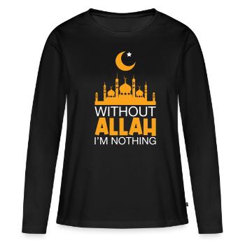 Eid Mubarak Ohne Allah Bin Ich Nichts - Frauen Premium Bio Langarmshirt - Schwarz - Vorne - Julia (174cm)