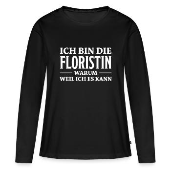 Floristin Spruch Floristik Witz Floristin Geschenk - Frauen Premium Bio Langarmshirt - Schwarz - Vorne - Julia (174cm)
