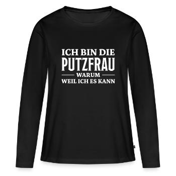 Putzfrau Spruch Reinigungskraft Putzfrau Geschenk - Frauen Premium Bio Langarmshirt - Schwarz - Vorne - Julia (174cm)