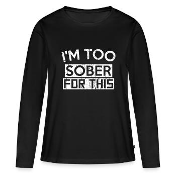 JE SUIS TROP SOBRE POUR ÇA - T-shirt manches longues Premium bio Femme - noir - Devant - Julia (174cm)