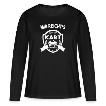 Mir reichts Kartsport Kartfahrer Gokartfahrer - Frauen Premium Bio Langarmshirt - Schwarz - Vorne - Julia (174cm)