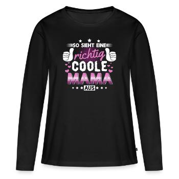 So sieht eine richtig coole Mama aus - Frauen Premium Bio Langarmshirt - Schwarz - Vorne - Julia (174cm)
