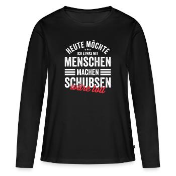 Etwas mit Menschen machen: Schubsen Spruch Lustig - Frauen Premium Bio Langarmshirt - Schwarz - Vorne - Julia (174cm)