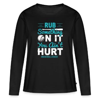Reiben Sie etwas darauf, Sie sind nicht verletzt - Frauen Premium Bio Langarmshirt - Schwarz - Vorne - Julia (174cm)