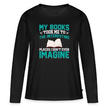 Meine Bücher haben mich interessant gemacht - - Frauen Premium Bio Langarmshirt - Schwarz - Vorne - Julia (174cm)