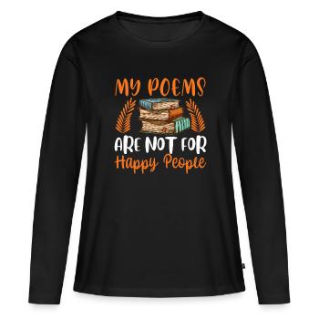 Mes poèmes ne sont pas pour les gens heureux - T-shirt manches longues Premium bio Femme - noir - Devant - Julia (174cm)