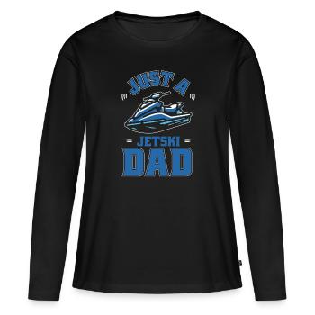 Jet Ski Just A Jet Ski Dad - Frauen Premium Bio Langarmshirt - Schwarz - Vorne - Julia (174cm)