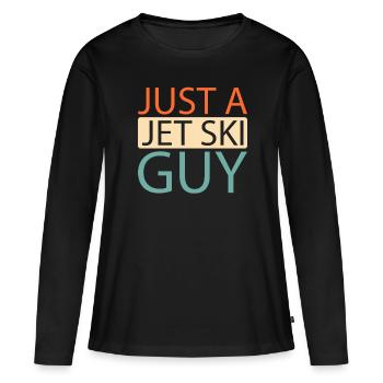 Jet Ski Just A Jet Ski Guy - Frauen Premium Bio Langarmshirt - Schwarz - Vorne - Julia (174cm)