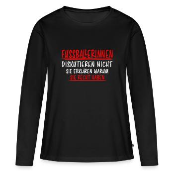Fußballerin Spruch Sport Lustiger Fußball Geschenk - Frauen Premium Bio Langarmshirt - Schwarz - Vorne - Julia (174cm)