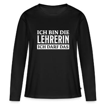 Lehrerin Spruch Lehrer Lustiges Lehrerin Geschenk - Frauen Premium Bio Langarmshirt - Schwarz - Vorne - Julia (174cm)