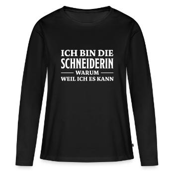 Schneiderin Spruch Nähen Witz Schneiderin Geschenk - Frauen Premium Bio Langarmshirt - Schwarz - Vorne - Julia (174cm)