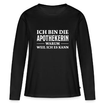 Apothekerin Spruch Apotheke Apothekerin Geschenk - Frauen Premium Bio Langarmshirt - Schwarz - Vorne - Julia (174cm)