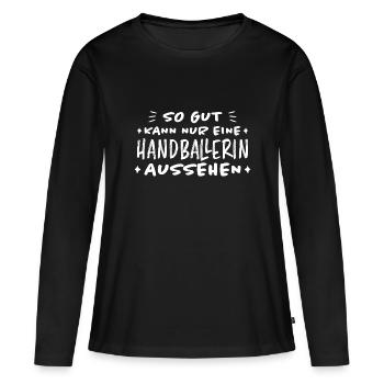 Handball Lustiger Spruch Handballerin Geschenk - Frauen Premium Bio Langarmshirt - Schwarz - Vorne - Julia (174cm)
