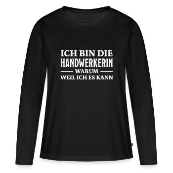 Handwerkerin Spruch Lustiges Handwerkerin Geschenk - Frauen Premium Bio Langarmshirt - Schwarz - Vorne - Julia (174cm)