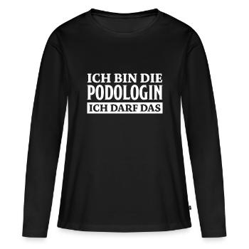 Podologin Spruch Fußpflegerin Podologin Geschenk - Frauen Premium Bio Langarmshirt - Schwarz - Vorne - Julia (174cm)