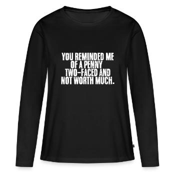 Cool tu me rappelles un sou à deux faces et pas - T-shirt manches longues Premium bio Femme - noir - Devant - Julia (174cm)
