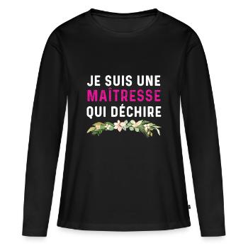 Je suis une maitresse qui déchire - T-shirt manches longues Premium bio Femme - noir - Devant - Julia (174cm)