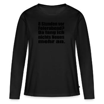 Endlich Feierabend ! - Frauen Premium Bio Langarmshirt - Schwarz - Vorne - Julia (174cm)