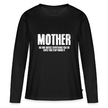 L’amour de maman cool Personne ne remarque tout ce que vous faites - T-shirt manches longues Premium bio Femme - noir - Devant - Julia (174cm)