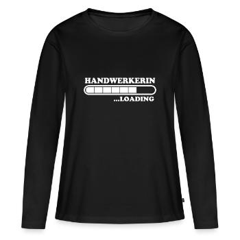 Handwerkerin Spruch Lustiges Handwerkerin Geschenk - Frauen Premium Bio Langarmshirt - Schwarz - Vorne - Julia (174cm)