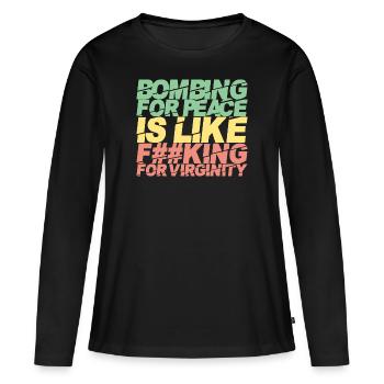 Bombarder pour la paix, c'est comme ... - T-shirt manches longues Premium bio Femme - noir - Devant - Julia (174cm)