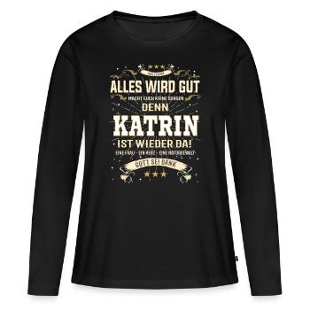 Katrin T-Shirt, alles wird gut! - Frauen Premium Bio Langarmshirt - Schwarz - Vorne - Julia (174cm)