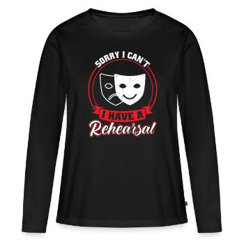 Ich Habe Eine Probe - Theater - Frauen Premium Bio Langarmshirt - Schwarz - Vorne - Julia (174cm)