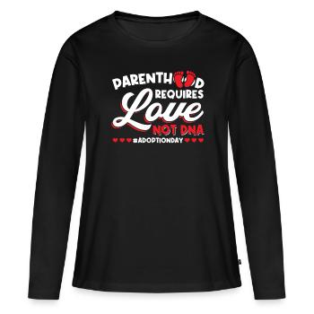 La parentalité exige de l’amour, pas de l’adn - Adoption - T-shirt manches longues Premium bio Femme - noir - Devant - Julia (174cm)