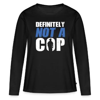 Certainement pas un flic - Policier - T-shirt manches longues Premium bio Femme - noir - Devant - Julia (174cm)