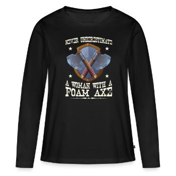 Never Underestimate A Woman With A Foam Axe - Women's Premium Organic Long Sleeve Shirt - black - Front - Julia (174cm)