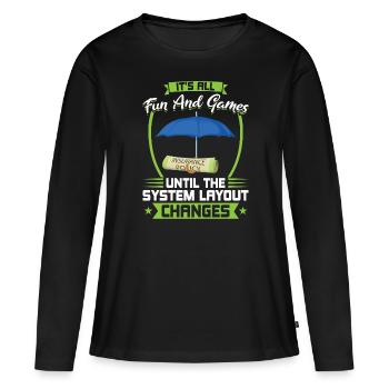 It's Fun Until The System Layout Changes - Frauen Premium Bio Langarmshirt - Schwarz - Vorne - Julia (174cm)