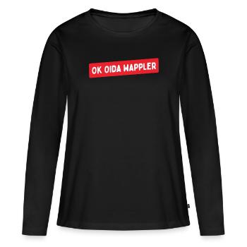 Lustiges Österreich Dialekt Ok Oida Wappler - Frauen Premium Bio Langarmshirt - Schwarz - Vorne - Julia (174cm)