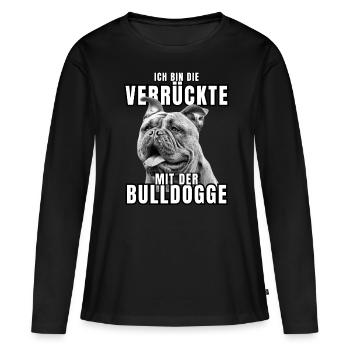 Je suis le FOU avec le chien bouledogue CHIENS - T-shirt manches longues Premium bio Femme - noir - Devant - Julia (174cm)