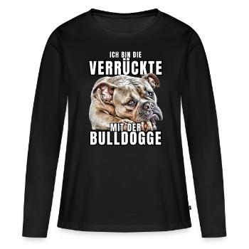 Je suis le FOU avec le chien bouledogue CHIENS - T-shirt manches longues Premium bio Femme - noir - Devant - Julia (174cm)