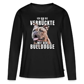 I'm the CRAZY one with the bulldog dog DOGS - Women's Premium Organic Long Sleeve Shirt - black - Front - Julia (174cm)