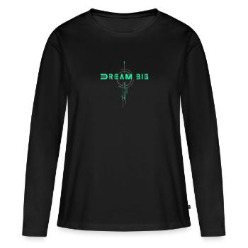 Träumen Sie groß, streben Sie nach Höherem: Streben Sie nach Größe - Frauen Premium Bio Langarmshirt - Schwarz - Vorne - Julia (174cm)