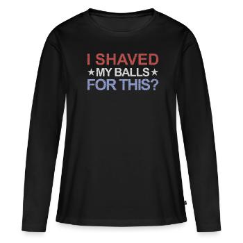 Je me suis rasé les couilles pour ça - T-shirt manches longues Premium bio Femme - noir - Devant - Julia (174cm)
