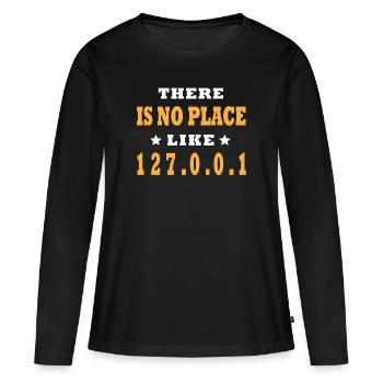 There Is No Place Like 127.0.0.1 Informatik Witzig - Frauen Premium Bio Langarmshirt - Schwarz - Vorne - Julia (174cm)
