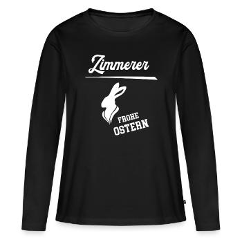 Zimmerer Frohe Ostern Ostergeschenk Zimmerei - Frauen Premium Bio Langarmshirt - Schwarz - Vorne - Julia (174cm)