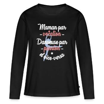 Maman danseuse - T-shirt manches longues Premium bio Femme - noir - Devant - Julia (174cm)