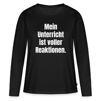 Mes leçons sont pleines de réactions. - T-shirt manches longues Premium bio Femme - noir - Devant - Julia (174cm)