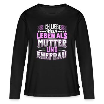 Leben Mutter Ehefrau Frau Familie - Frauen Premium Bio Langarmshirt - Schwarz - Vorne - Julia (174cm)