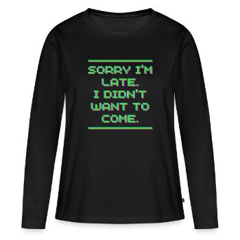 DÉSOLÉ JE SUIS EN RETARD JE NE VOULAIS PAS VENIR - T-shirt manches longues Premium bio Femme - noir - Devant - Julia (174cm)