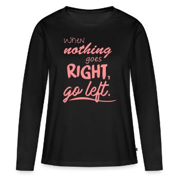 Quand rien ne va, tournez à gauche. - T-shirt manches longues Premium bio Femme - noir - Devant - Julia (174cm)