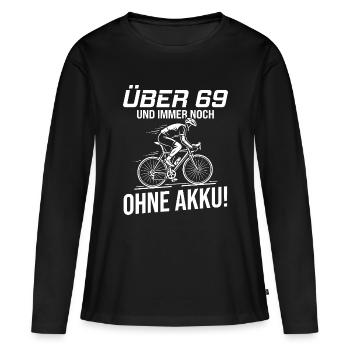 Über 69 Und Immer Noch Ohne Akku Fahrrad Rennrad - Frauen Premium Bio Langarmshirt - Schwarz - Vorne - Julia (174cm)