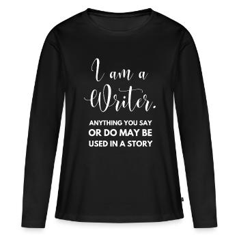 I'm a Writer Funny Author Gift - Women's Premium Organic Long Sleeve Shirt - black - Front - Julia (174cm)