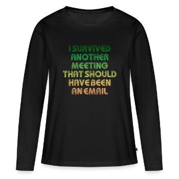 Treffen, das ein E-Mail-Angebot hätte sein sollen - Frauen Premium Bio Langarmshirt - Schwarz - Vorne - Julia (174cm)