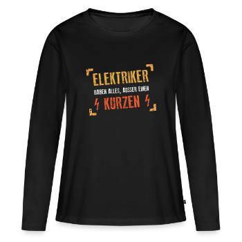 Elektriker haben alles, außer einen Kurzen - Frauen Premium Bio Langarmshirt - Schwarz - Vorne - Julia (174cm)