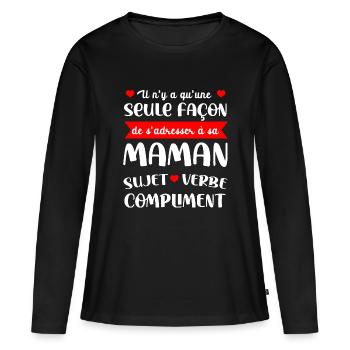Maman sujet verbe compliment cadeau humour fête - T-shirt manches longues Premium bio Femme - noir - Devant - Julia (174cm)